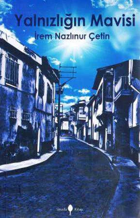 Yalnızlığın Mavisi - Deneme - 2014 Yılı İlk Baskısı