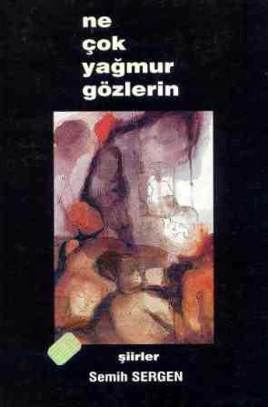 Semih Sergen - Ne Çok Yağmur Gözlerin (2000 Yılı İkinci Baskısı)