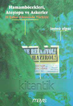 Hamamböcekleri, Ateştopu ve Askerler / 28 Şubat Sürecinde Türkiye (1999 Yılı Birinci Baskısı)