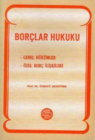 Borçlar Hukuku Genel Hükümler - Özel Borç İlişkileri - 1986 Yılı İlk Baskısı