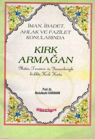 İman, İbadet, Ahlak ve Fazilet Konularında Kırk Armağan "Metin, Tercüme ve Yorumlarıyla Birlikte Kırk Hadis" / 1981 Yılı İlk Baskısı