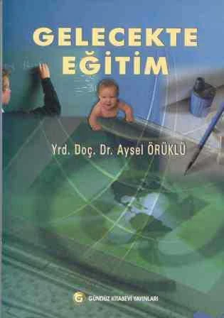Gelecekte Eğitim / 2010 Yılı İlk Baskısı