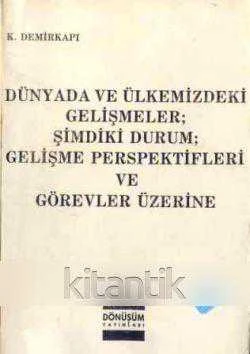 Dünyada ve Ülkemizdeki Gelişmeler; Şimdiki Durum; Gelişme Perspektifleri ve Görevler Üzerine / 1991 Yılı İlk Baskısı