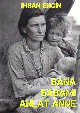 Bana Babamı Anlat Anne / Öyküler (2021 Yılı Birinci Baskısı)