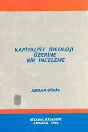 Kapitalist İdeoloji Üzerine Bir İnceleme (1995 Yılı İkinci Baskısı)
