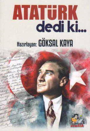 Atatürk Dedi ki…
