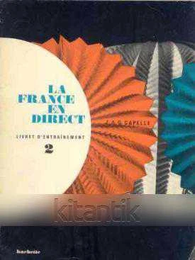 LA FRANCE EN DIRECT 2 - LIVRET D' ENTRAİNEMENT EXERCICES DE PHONÉTIQUE ET STRUCTURAUX