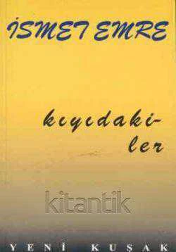 Kıyıdakiler - Denemeler - 1999 Yılı İkinci Baskısı