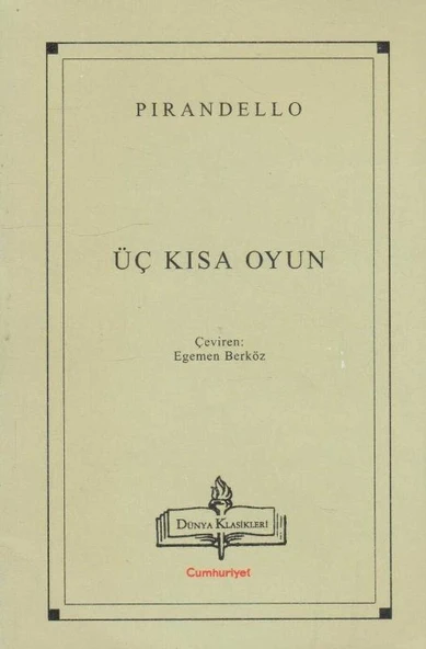 Cumhuriyet Hasan Ali Yücel Klasikleri - Üç Kısa Oyun - Egemen Berköz Çevirisi - 2000 Yılı İl Baskısı