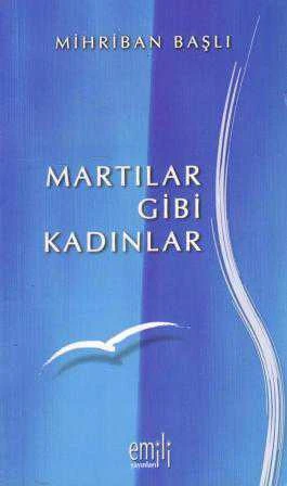 Martılar Gibi Kadınlar "Deneme" (2006 Yılı İlk Baskısı)