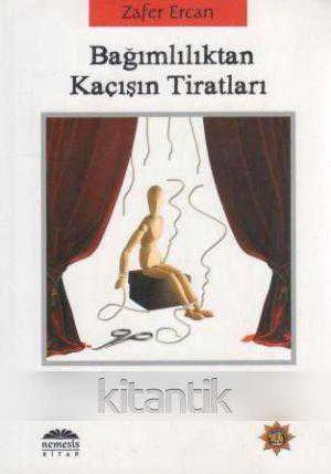 Bağımlılıktan Kaçışın Tiratları (2010 Yıı İlk Baskısı)