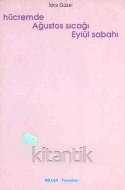 Hücremde Ağustos Sıcağı Eylül Sabahı - 1991 Yılı İlk Baskısı