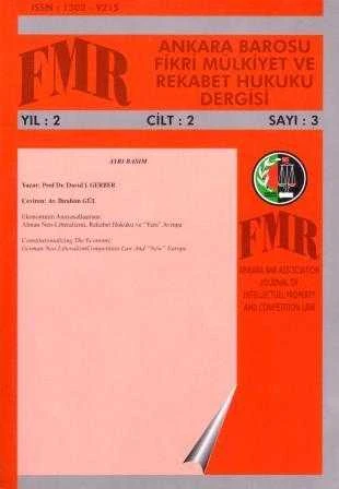 Ankara Barosu Fikri Mülkiyet ve Rekabet Hukuku Dergisi / Yıl: 2 Cilt: 2 Sayı: 3