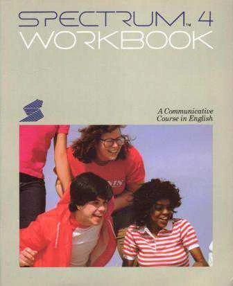 Spectrum 4 / A Communicative Course in English Workbook