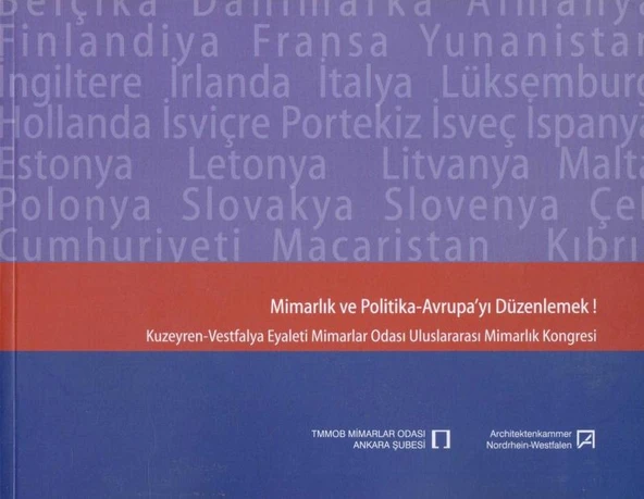 Mimarlık ve Politika -Avrupa'yı Düzenlemek! - Kuzeyren Vestfalya Eyaleti Mimarlar Odası Uluslararası Mimarlık Kongresi - Avrupa Kuşe Kağıda Renkli Resimli İlk Baskısı