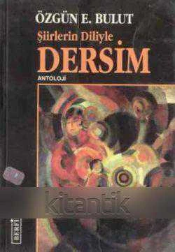 Şiirlerin Diliyle Dersim (Antoloji) / 1998 Yılı İkinci Baskısı