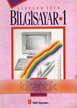 LİSELER İÇİN BİLGİSAYAR 1