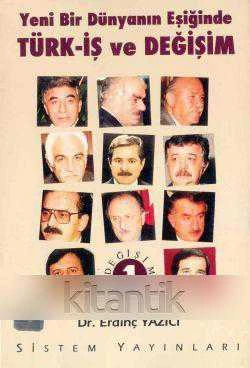 Yeni Bir Dünyanın Eşiğinde Türk-İş ve Değişim - 1993 Yılı İlk Baskısı