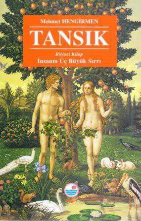 Tansık / İnsanın Üç Büyük Sırrı - 2008 Yılı Üçüncü Baskısı