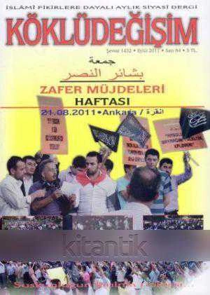Köklüdeğişim (İslami Fikirlere Dayalı Aylık Siyasi Dergi) Eylül 2011 Sayı: 84 / (Zafer Müjdeleri Haftası) 21.08.2011 Ankara