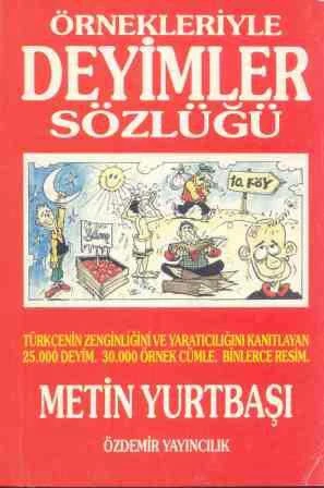 Örnekleriyle Deyimler Sözlüğü / 1996 Yılı İlk Baskısı