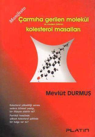 Manifesto: Çarmıha Gerilen Molekül ve Modern Bilimin Kolesterol Masalları