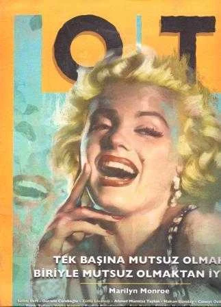 OT Aylık Süreli Yayın Yıl: 2016 Sayı: 44 "Tek Başına Mutsuz Olmak Birlikte Mutsuz Olmaktan İyidir / Marilyn Monroe" / Marilyn Monreo ve Leonard Cohen Posteri Hediyeli