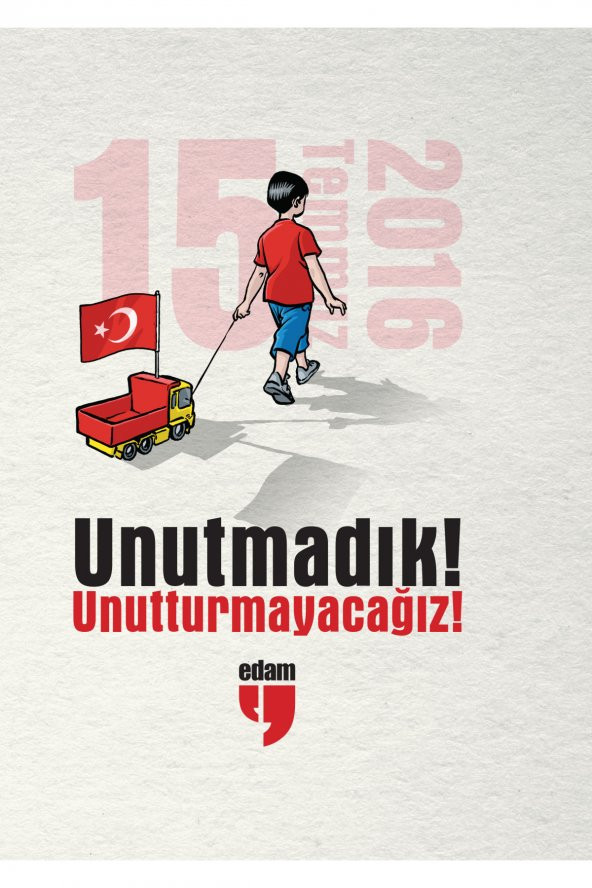 Unutmadık! Unutturmayacağız!