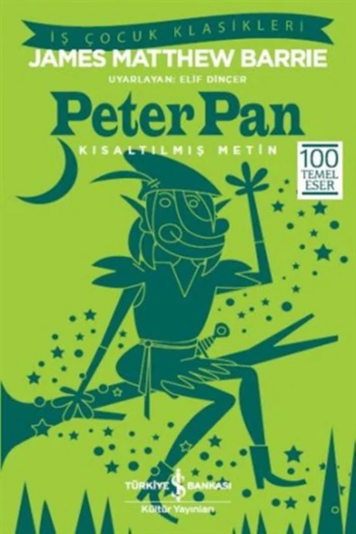 Peter Pan (Kısaltılmış Metin) James Matthew Barrie - 1