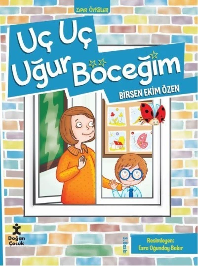 Zıpır Öyküler 1 Uç Uç Uğurböceğim BİRSEN EKİM ÖZEN