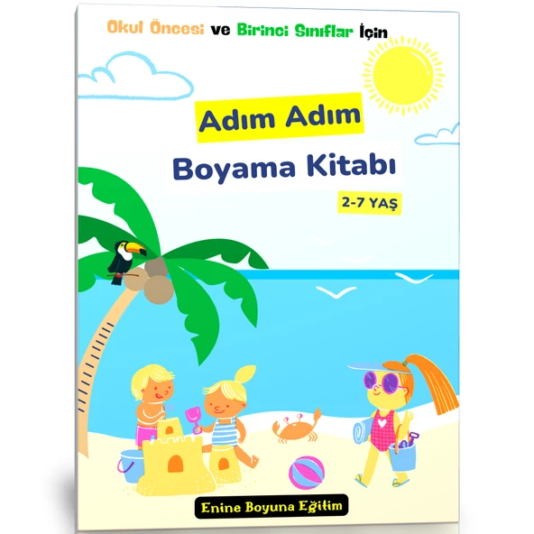 Adım Adım Boyama Kitabı (2-7 YAŞ İçin)