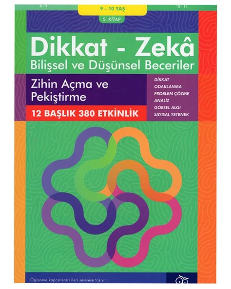 Bilişsel ve Düşünsel Beceriler Zihin Açma ve Pekiştirme 9 ve 10 Yaş Dikkat ve Zeka Akademisi