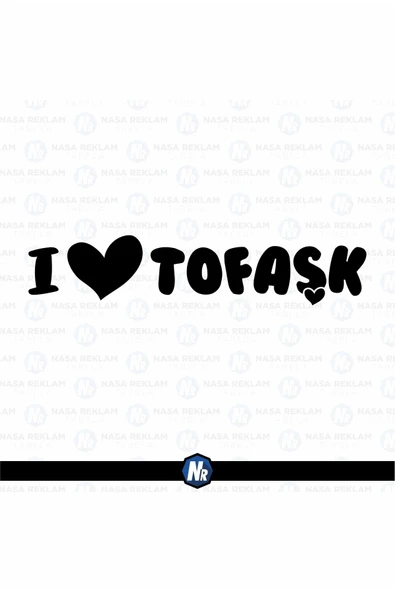 Ftmoto  Nasa Reklam 20x4 Cm I Love Tofaşk Oto Sticker Araba Cam Sticker