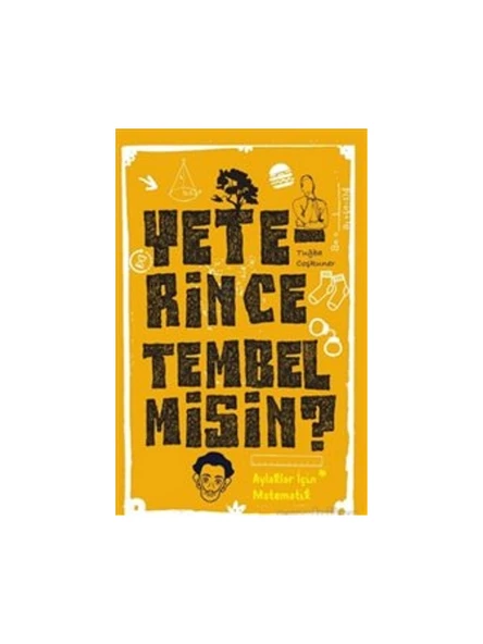 Yeterince Tembel misin?
