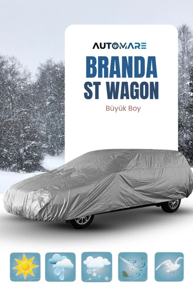 Oto Branda Station Wagon Araçlara Özel Büyük Boy 4 Mevsim Yaz Kış Kar Güneş Araba Koruyucu