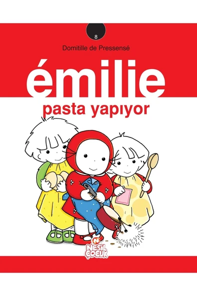 Nesil çocuk 8. Kitap Emilie Pasta Yapıyor 28'er Sayfa Kuşe Baskı D. D. Pressensé Çocuk Kitapları