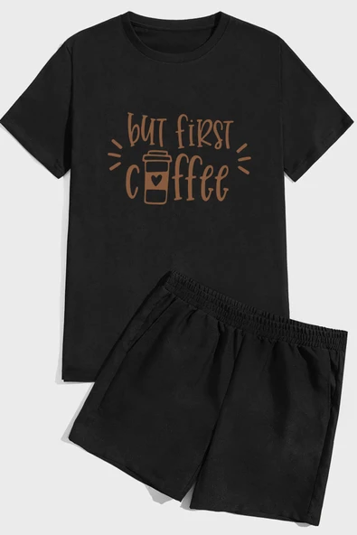 But First Coffee  Baskı Şort Takım