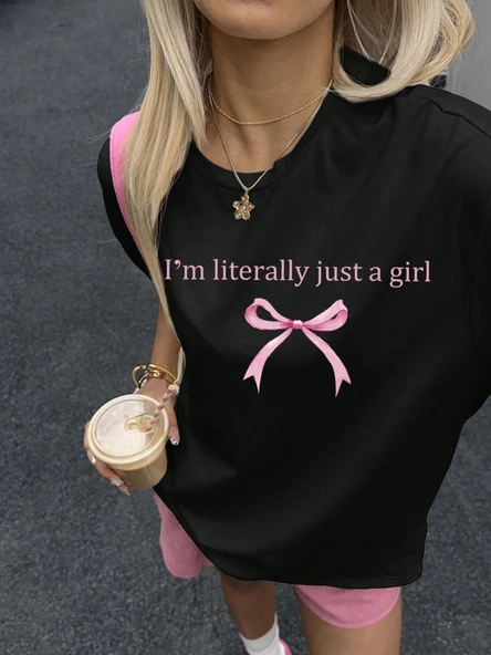 I'm Literally Just A Girl Baskılı Tasarım Tshirt - 3