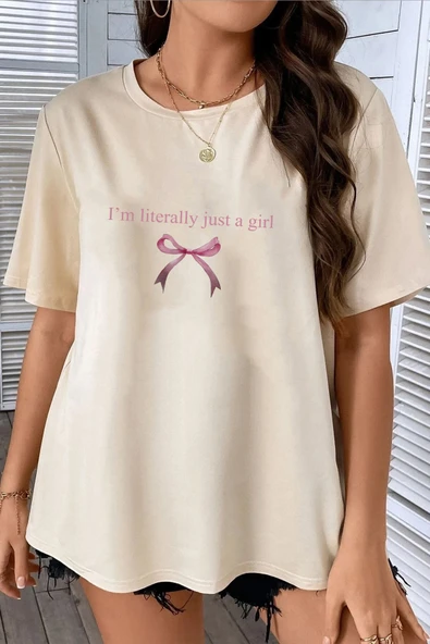 I'm Literally Just A Girl Baskılı Tasarım Tshirt