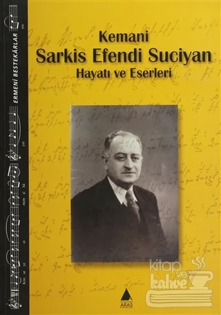 Kemani Sarkis Efendi Suciyan Hayatı ve Eserleri