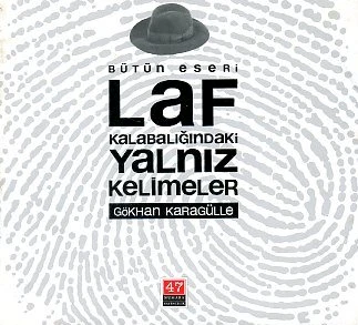 Laf Kalabalığındaki Yalnız Kelimeler