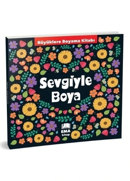 BÜYÜKLERE BOYAMA KİTABI SEVGİYLE BOYA