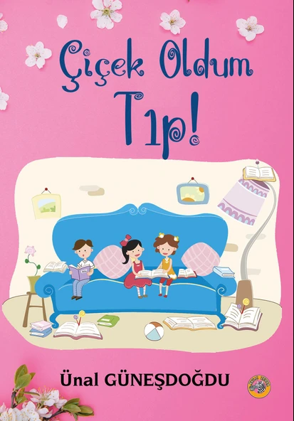 Çiçek Oldum Tıp!-Ünal Güneşdoğdu