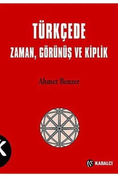 Kabalcı Yayınları Türkçede Zaman, Görünüş Ve Kiplik / Ahmet Benzer / / 9789759972110 ürün görseli 1