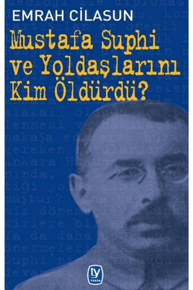 Tekin Yayınevi Mustafa Suphi Ve Yoldaşlarını Kim Öldürdü?