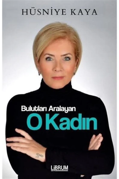 Librum Kitap Bulutları Aralayan O Kadın - 1