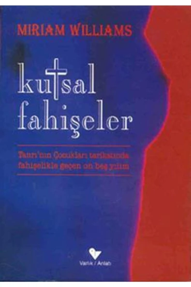 Varlık Yayınları Kutsal Fahişeler “Tanrı’nın Çocukları Tarikatında Fahişelikle Geçen On Beş ürün görseli 1