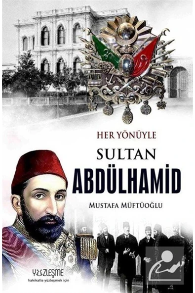 Yüzleşme Yayınları Her Yönüyle Sultan Abdülhamid