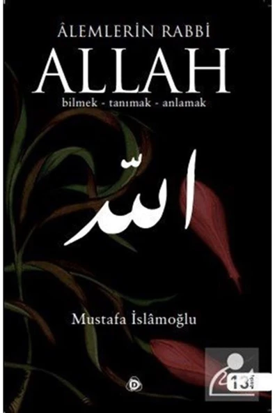 Düşün Yayıncılık Alemlerin Rabbi Allah Bilmek - Tanımak - Anlamak ürün görseli 1