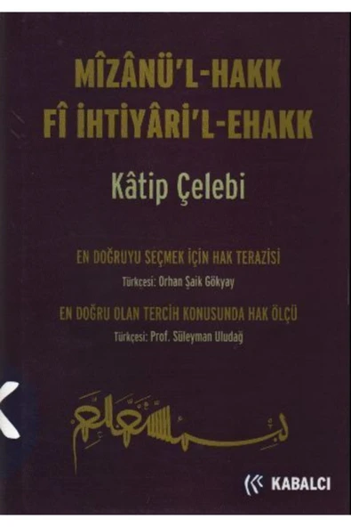Kabalcı Yayınevi Mizanü’l - Hakk Fi İhtiyari’l-Ehakk kitabı Katip Çelebi  Kabalcı Yayınevi